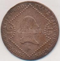 1807B 15kr Cu "I. Ferenc" T:3