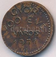 1971. "Győr 100 éve város" Br zseton Janus képével. Szign.: Sz (21mm) T:2