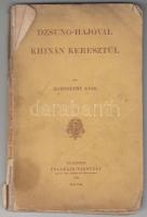 Kompolthy Joób: Dzsung-hajóval Khinán keresztül. Bp. 1910. Franklin Társ. 4 sztl. lev. 102 l. 8 t. Megviselt papír kötésben