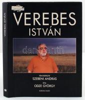 Odze György: Verebes István. Bp., Korona Kiadó. Kiadói kartonált kötés, védőborítóval, képekkel gazd...