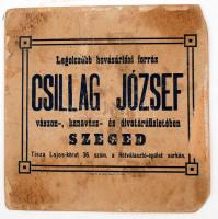 "Legolcsóbb bevásárlási forrás Csillag József vászon-, kanavász- és divatáruüzletében, Szeged" feliratú papír reklámtábla, sérült, 30x30 cm