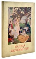 Petrovics Elek: Magyar Mesterművek. Rengeteg képpel. Bp., 1936 Pesti Napló, szép állapotban