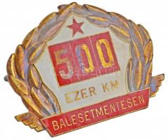 ~1980. &quot;500 ezer kilométer balesetmentesen&quot; felcsavarozható kitüntető jelvény T:2