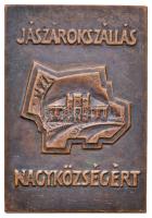 DN "Jászárokszállás nagyközségéért" Br plakett (77x54mm) T:2