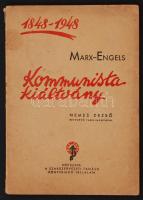 Marx-Engels: Kommunista Kiáltvány. Nemes Dezső bevezető tanulmányával. Budapest, 1948, Népszava Szakszervezeti Tanács Könyvkiadó Vállalata. Kiadói papír kötésben.