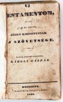 Új testamentom, azaz: a mi Urunk Jézus Krisztusnak új szövetsége. Ford.: Károli Gáspár. Kőszeg, 1838...