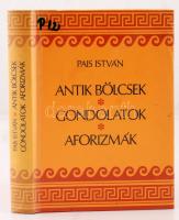 Pais István: antik bölcsek, gondolatok, aforizmák. Második kiadás. Bp., 1988, Szerzői kiadás. Kiadói egészvászon kötés, védőborítóval, jó állapotban.