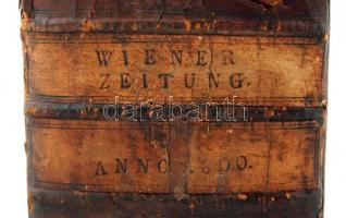 Wiener Zeitung für das Jahr 1800. 1. köt. Wien, Ghelenschen Erben. A világ egyik legrégebbi, mai nap...