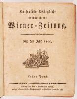 Wiener Zeitung für das Jahr 1800. 1. köt. Wien, Ghelenschen Erben. A világ egyik legrégebbi, mai nap...