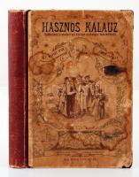 Hasznos kalauz - Útmutató az életben előforduló mindennemű tudnivalókra, ismeretekre nézve. Bp., 1899. Hornyánszky ny. XVI, 313 p. Kiadói, illusztrált félvászon kötésben. Kötés kissé laza.