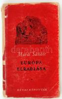 Márai Sándor: Európa elrablása. Bp., 1947, Révai. Első kiadás! Kiadói papírkötés, gerince hiányos, kopottas állapotban.