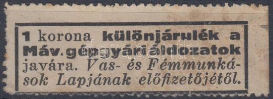 ~1920. 1K "Különjárulék a Máv. gépgyári áldozatok javára. Vas- és Fémmunkások Lapjának előfizetőjétől" T:I-