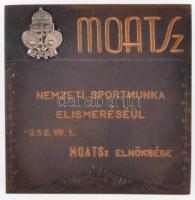 1939. "MOATSZ (Magyar Országos Asztali Tenisz Szövetség) - Nemzeti Sportmunka elismeréséül 1939.VII.1." Br plakett (52x50mm) T:2