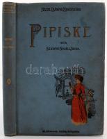 Szabóné Nogáll Janka: Pipiske. Fiatal Leányok Regénytára. Budapest, 1905, Athenaeum. Színes, illuszt...