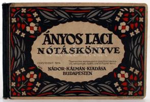 Ányos Laci Nótáskönyve 1. Bp., 1914, Nádor Kálmán. Díszes félvászon kötésben, jó állapotban.