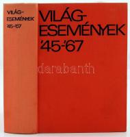 Világesemények 1945-1967. Főszerk.: Bollinger, Klaus. Bp., 1968, Kossuth Könyvkiadó. Vászonkötésben, jó állapotban.