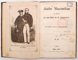Kaiser Maximilian von Mexiko, der letzte Ritter des 19 Jahrhunderts. Brünn, 1867, Buschak Irrgang. K...