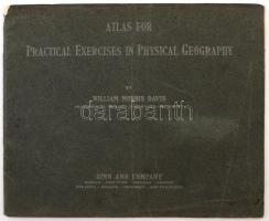 1908 Atlas for Practical Exercies in Physical Geography by William Morris Davis professor of Geology in Harvard University, 45p