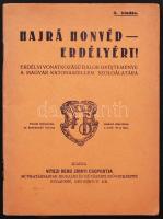 1940 Bp., "Hajrá honvéd-Erdélyért!" erdélyi vonatkozású dalok gyűjteménye a magyar katonaszellem szolgálatára, kiadja a Vitézi Rend Zrínyi Csoportja, 64p