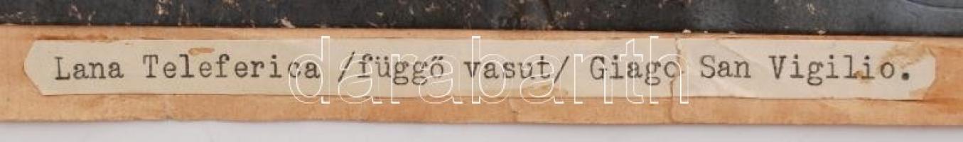1924 Merano, Giago San Vigilio, Lana Teleferica(függő vasút), papírra ragasztott, feliratozott, hide...