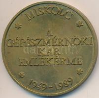 1989. "Miskolc - A Gépészmérnöki Kar Emlékérme 1949-1989" fém emlékérem (50mm) T:2,2-