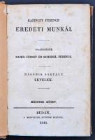 Kazinczy Ferencz eredeti munkái. A MTT. megbizásából összeszedék Bajza és Schedel I.-IV. köt. 
Budán...