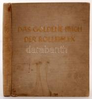 Das goldene Buch der Rolleiflex. Herausgegeben von Walther Heering. Harzburg, 1936, Dr. Walther Heering Verlag. Kiadói aranyozott egészvászon kötés, sok fotóval illusztrált, kopottas állapotban / full linen binding, damaged condition