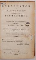 HORVÁT István: Rajzolatok a' magyar nemzet legrégiebb történeteiből. Figyelem gerjesztésül ki a...