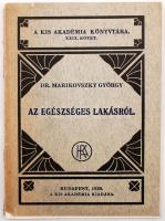 dr. Marikovszky György: Az egészséges lakásról. Dedikált!. Bp., 1938. Kis Akadémia (Borító elvált) 38p.