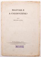 Molnár Antal: Magyar-e a cigányzene? Bp., 1937, szerzői kiadás. 19p. Nyomtatta Kner Izidor könyvnyomdája Gyomán. Kissé szakadt papírkötésben