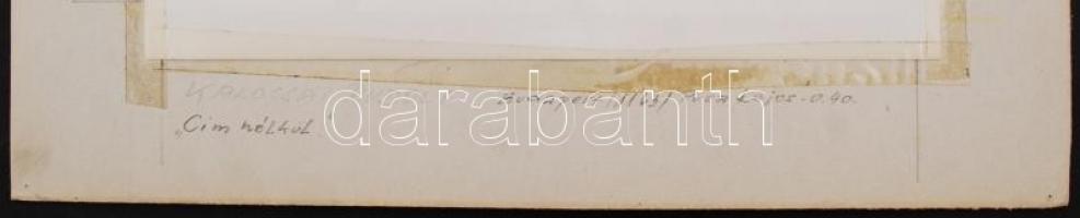 cca 1970 Kalocsai Rudolf: Cím nélkül, feliratozott vintage fotóművészeti alkotás, 21x28 cm, karton 3...