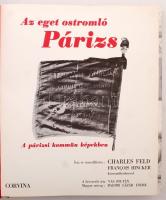 Feld, Charles et alii  (szerk.): Az eget ostromló Párizs. A párizsi kommün képekben. Budapest, 1971,...