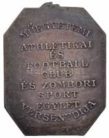 ~1920-1930. "Műegyetemi Athletikai és Football Club és Zombori Sport Egylet Versenydíja" j...