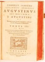 Jansen, Cornelius: Augustinus. 1-3. köt. Leuven, 1640, Typis Iacobi Zegeri. Cornelius Jansen (1585-1...