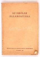 Az iskolák államosítása. Bp., 1948, Magyar Vallás- és Közoktatásügyi Minisztérium. Kiadói papírkötés, kissé kopottas állapotban.