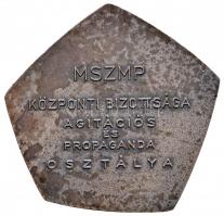 1968. "1918-1968 / MSZMP Központi Bizottsága Agitációs és Propaganda Osztálya" fém plakett...