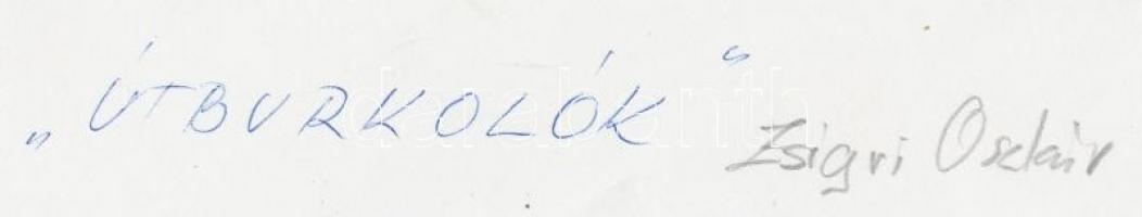 cca 1980 Zsigri Oszkár: Útburkolók, feliratozott vintage fotóművészeti alkotás a szerző hagyatékából...