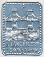 1949. "A Lánchídért 1849-1949" Al bárca, bontott eredeti csomagolásban T:1-