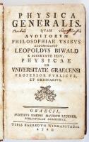 Biwald Leopoldus: Physica generalis, quam auditorum philosophiae usibus accomodavit - - Graecii, 176...