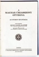 Szegedy- maszák Aladárné, Stumpf Károlyné (szerk.):A magyar úriasszony otthona. (Budapest), 1934, A ...
