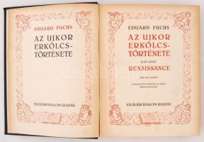 Fuchs, Eduard: Az ujkor erkölcstörténete. I-II. kötet. Renaissance. Gáláns kor.  Szövegközti képekke...
