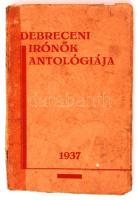 Törőné Korpássy Mária (szerk.):Debreceni irónők antológiája. Új Magyar Szalón Könyvtára. 1937, Admiral Nyomdai Műintézet Nyomása. Kissé viseltes papír kötésben.