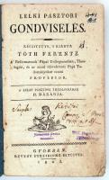 Tóth Ferentz: lelki pásztori gondviselés. A lelki pásztori theologiának II. darabja. Győrben, 1806, Özvegy Streiibigné betűivel. Kissé viseltes papír kötésben.