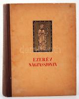 Benedek Rózsi et alii: Ezerév nagyasszonya. Előszóval ellátta: Gróf Apponyi Albertné 15 színes és egyszínű képtáblával. Budapest, é.n., Dante Könyvkiadó. Kissé foltos kiadói félvászon kötésben.