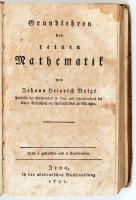 Boigt, Johann Heinrich: Grundlehren der reinen Mathematif. Jena, 1791, in der afademischen Buchandlung. Kissé viseltes kemény kötésben.   