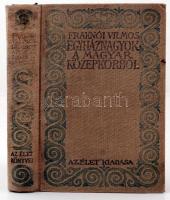 Fraknói Vilmos: Egyháznagyok a magyar középkorból. Az &quot;élet&quot; könyvei. Budapest, 1916, Az &quot;élet&quot; irodalmi és Nyomda Részv. Társ.Foltos kiadói egészvászon kötésben.