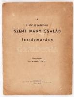 vitéz Horánszky Pál: A liptószentiváni Szent Ivány család leszármazása. Bp., 1940. vitéz Fodor Árpád. 4 leszármazási táblával 10p.