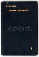 Dr. Wax Aladár: Jiczchák Lurja Askenázi helye a Kabbalában és terminológiája. DEDIKÁLT! Bp., 1933, Dr. Antos István Kiadóvállalata. Kiadói bőr kötésben, gerincnél kissé szakadt, kissé kopott állapotban.