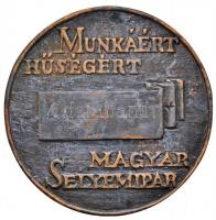 ~1965. "Munkáért Hűségért Magyar Selyemipar" Br emlékérem (102mm) T:2