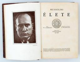 M.G. Sarfatti: Mussolini élete. Előszóval ellátta: B. Mussolini. Fordította: Kosztolányi Dezső. Bp.,...